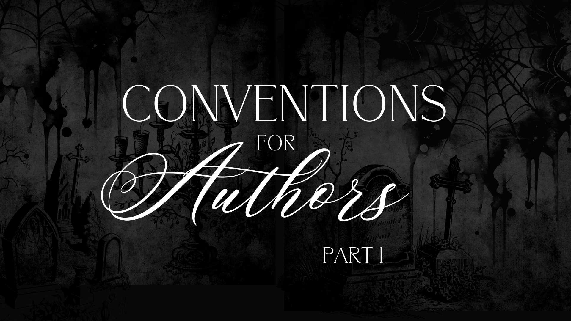 An Author's Guide to Author Conventions Part 1 Jessica S. Taylor