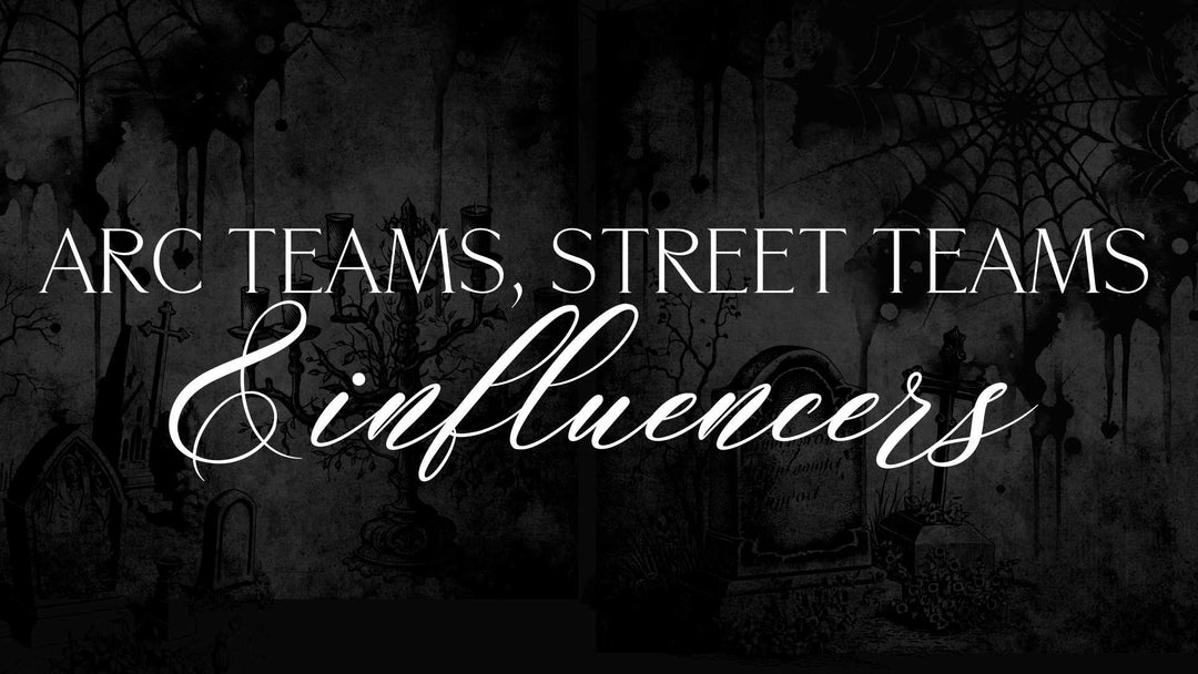 Street Teams, ARC Teams & Influencer Marketing for Authors
