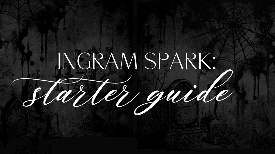 IngramSpark: A Starter Guide for Authors