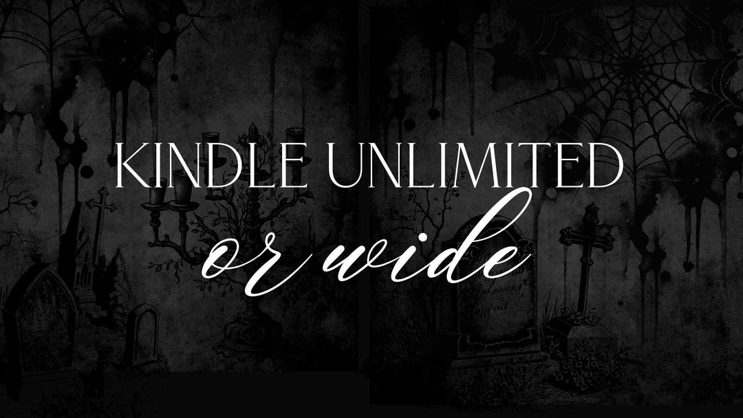 Kindle Unlimited or WIDE: Understanding Your Options for Self-Publishing