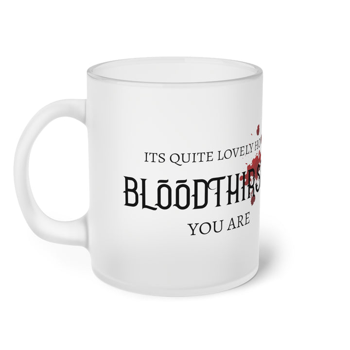 Bloodthirsty Frosted Glass Mug
