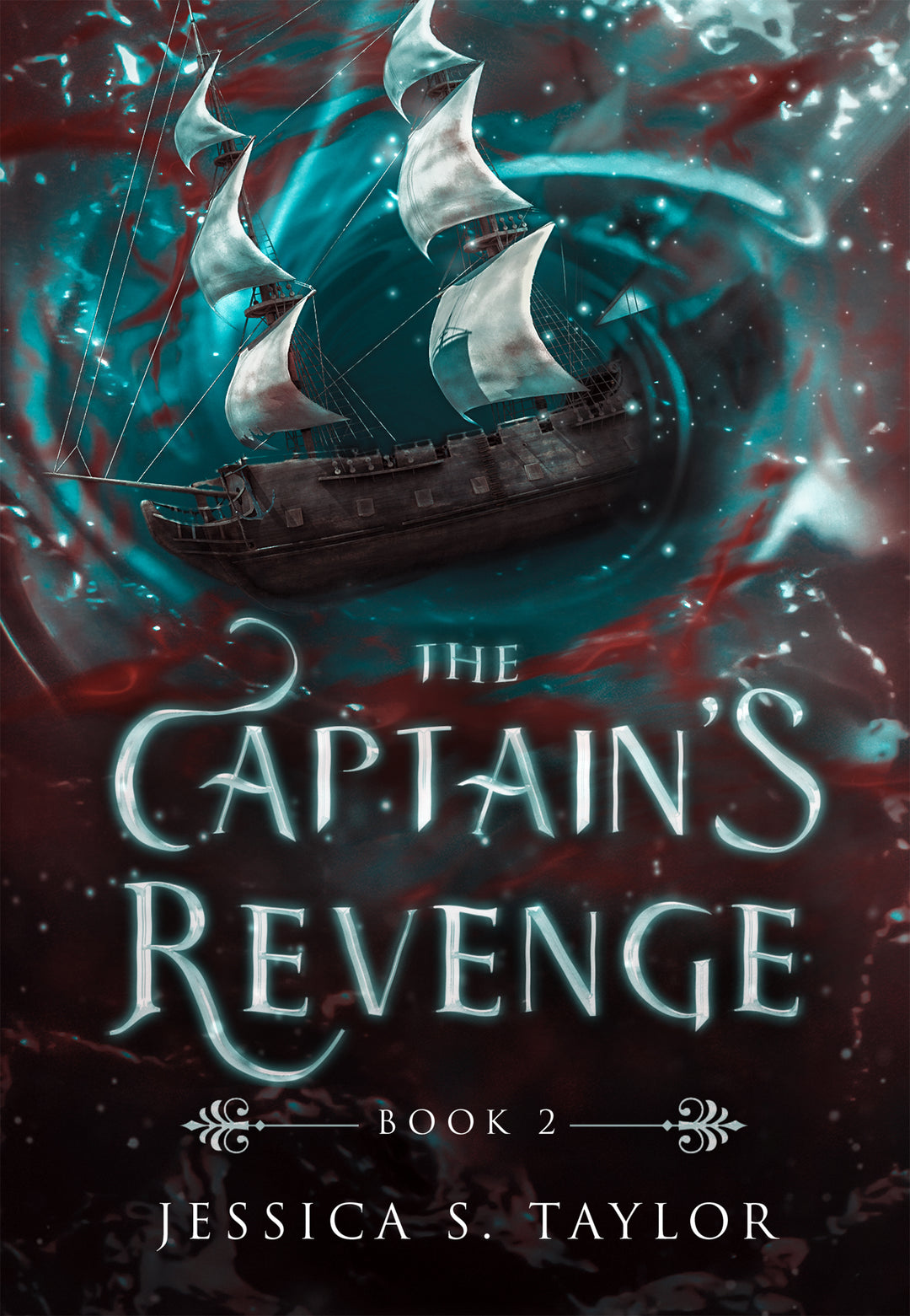 Book cover for The Captain's Revenge by Jessica S. Taylor, showing a pirate ship in an ocean that is slowly being filled with blood in the water.